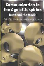 Communication in the Age of Suspicion: Trust and the Media