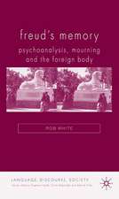 Freud's Memory: Psychoanalysis, Mourning and the Foreign Body