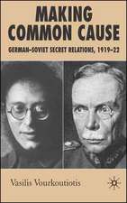 Making Common Cause: German-Soviet Secret Relations, 1919–22