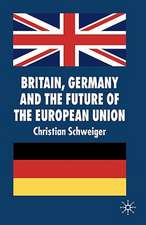 Britain, Germany and the Future of the European Union