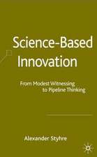 Science-Based Innovation: From Modest Witnessing to Pipeline Thinking