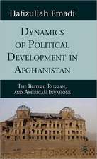 Dynamics of Political Development in Afghanistan: The British, Russian, and American Invasions