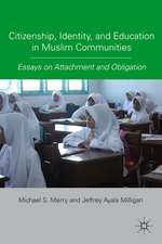 Citizenship, Identity, and Education in Muslim Communities: Essays on Attachment and Obligation