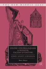 Divine Ventriloquism in Medieval English Literature: Power, Anxiety, Subversion