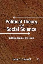 Political Theory and Social Science: Cutting Against the Grain