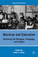 Marxism and Education: Renewing the Dialogue, Pedagogy, and Culture