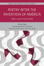 Poetry After the Invention of América: Don’t Light the Flower