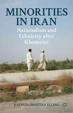 Minorities in Iran: Nationalism and Ethnicity after Khomeini