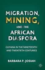 Migration, Mining, and the African Diaspora: Guyana in the Nineteenth and Twentieth Centuries