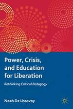 Power, Crisis, and Education for Liberation: Rethinking Critical Pedagogy