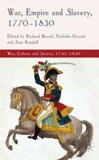 War, Empire and Slavery, 1770-1830