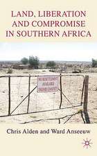 Land, Liberation and Compromise in Southern Africa