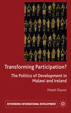 Transforming Participation?: The Politics of Development in Malawi and Ireland