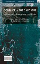 Conflict in the Caucasus: Implications for International Legal Order