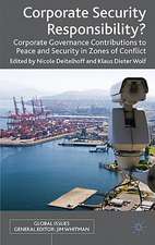 Corporate Security Responsibility?: Corporate Governance Contributions to Peace and Security in Zones of Conflict