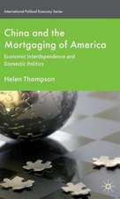 China and the Mortgaging of America: Economic Interdependence and Domestic Politics