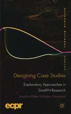 Designing Case Studies: Explanatory Approaches in Small-N Research