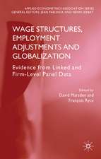 Wage Structures, Employment Adjustments and Globalization: Evidence from Linked and Firm-level Panel Data