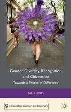 Gender Diversity, Recognition and Citizenship: Towards a Politics of Difference