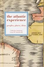 The Atlantic Experience: Peoples, Places, Ideas