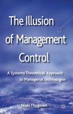 The Illusion of Management Control: A Systems Theoretical Approach to Managerial Technologies