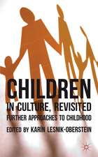 Children in Culture, Revisited: Further Approaches to Childhood