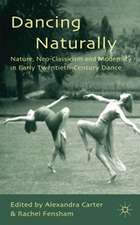 Dancing Naturally: Nature, Neo-Classicism and Modernity in Early Twentieth-Century Dance