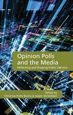 Opinion Polls and the Media: Reflecting and Shaping Public Opinion