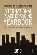 International Place Branding Yearbook 2010: Place Branding in the New Age of Innovation