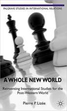 A Whole New World: Reinventing International Studies for the Post-Western World