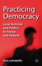 Practicing Democracy: Local Activism and Politics in France and Finland