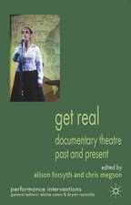 Get Real: Documentary Theatre Past and Present