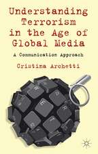 Understanding Terrorism in the Age of Global Media: A Communication Approach