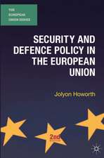 Security and Defence Policy in the European Union