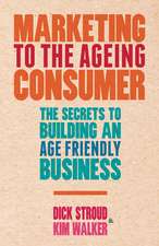 Marketing to the Ageing Consumer: The Secrets to Building an Age-Friendly Business