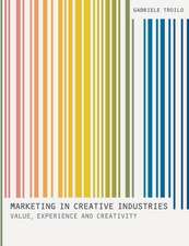 Marketing In Creative Industries: Value, Experience and Creativity