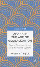 Utopia in the Age of Globalization: Space, Representation, and the World-System