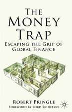 The Money Trap: Escaping the Grip of Global Finance