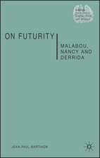 On Futurity: Malabou, Nancy and Derrida