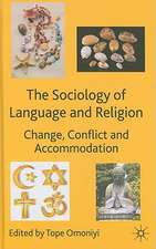 The Sociology of Language and Religion: Change, Conflict and Accommodation