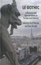 Le Gothic: Influences and Appropriations in Europe and America