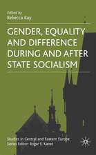 Gender, Equality and Difference During And After State Socialism