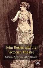 John Ruskin and the Victorian Theatre