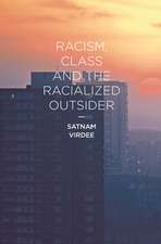 Racism, Class and the Racialized Outsider