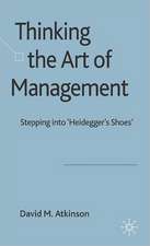 Thinking The Art of Management: Stepping into 'Heidegger's Shoes'