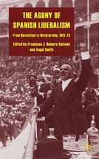 The Agony of Spanish Liberalism: From Revolution to Dictatorship 1913–23