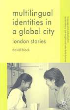 Multilingual Identities in a Global City: London Stories