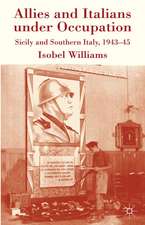 Allies and Italians under Occupation: Sicily and Southern Italy 1943-45