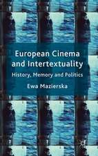 European Cinema and Intertextuality: History, Memory and Politics