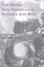 The Media and Hurricanes Katrina and Rita: Lost and Found